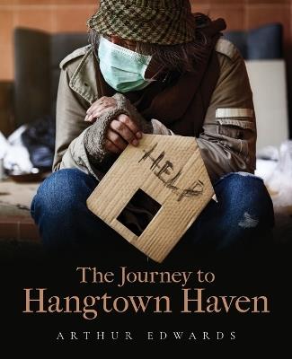 The Journey to Hangtown Haven - Arthur Edwards - cover