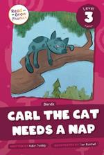 Carl the Cat Needs a Nap: Level 3 (Blends)