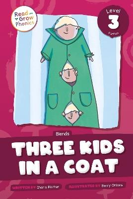 Three Kids in a Coat: Level 3 (Blends) - Charis Mather - cover