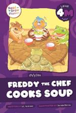 Freddy the Chef Cooks Soup: Level 4M (ch/y/ou)