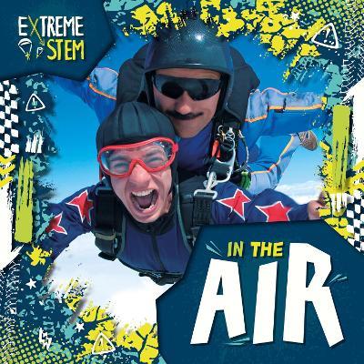 Extreme STEM in the Air - Noah Leatherland - cover