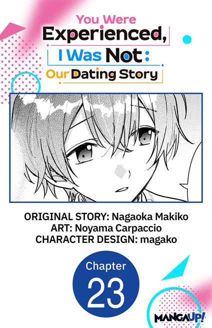 You Were Experienced, I Was Not: Our Dating Story #023 - Noyama Carpaccio,magako,Nagaoka Makiko - ebook
