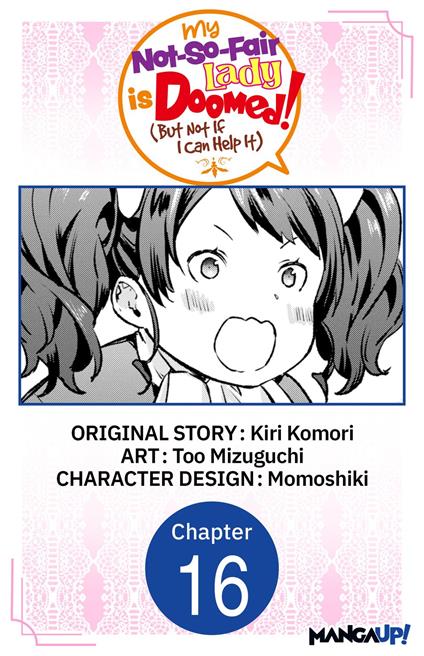 My Not-So-Fair Lady is Doomed! (But Not If I Can Help It) #016