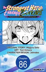 The Strongest Hero: Envoy of Darkness -Betrayed by His Comrades, the Strongest Hero Joins Forces with the Strongest Monster- #086