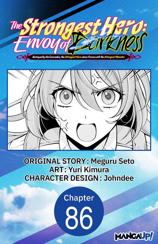 The Strongest Hero: Envoy of Darkness -Betrayed by His Comrades, the Strongest Hero Joins Forces with the Strongest Monster- #086