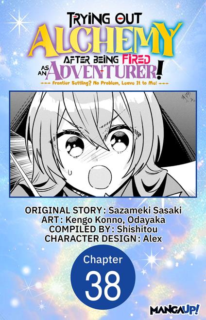 Trying Out Alchemy After Being Fired as an Adventurer!: Frontier Settling? No Problem, Leave It to Me! #038