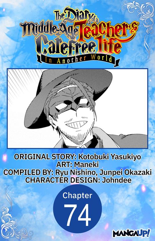 The Diary of a Middle-Aged Teacher's Carefree Life in Another World #074