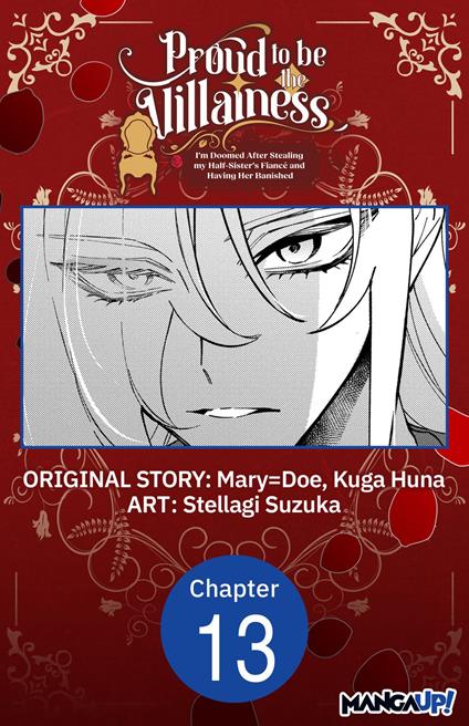 Proud to be the Villainess: I'm Doomed After Stealing my Half-Sister's Fiance and Having Her Banished #013
