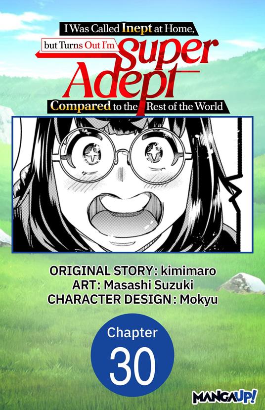 I Was Called Inept at Home, but Turns Out I'm Super Adept Compared to the Rest of the World #030