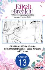 Fake It to Break It! I Faked Amnesia to Break off My Engagement and Now He's All Lovey-Dovey?! #013
