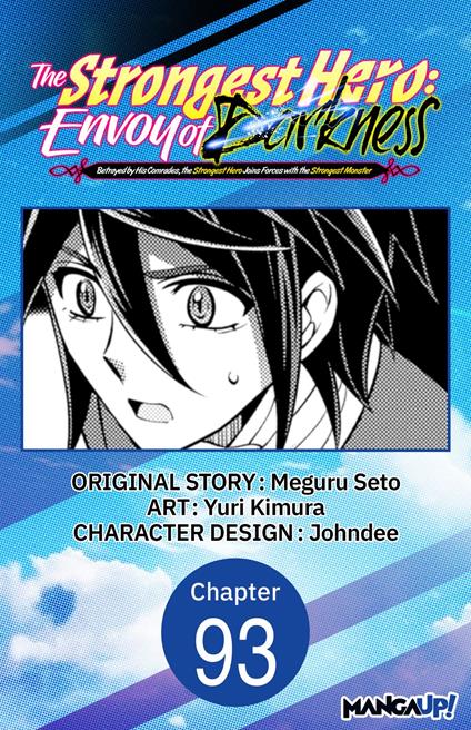 The Strongest Hero: Envoy of Darkness -Betrayed by His Comrades, the Strongest Hero Joins Forces with the Strongest Monster- #093