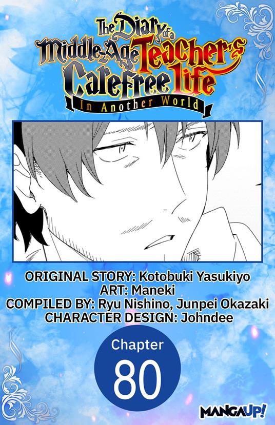 The Diary of a Middle-Aged Teacher's Carefree Life in Another World #080