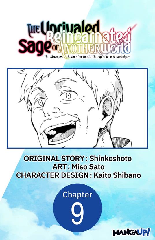 The Unrivaled Reincarnated Sage of Another World -The Strongest in Another World Through Game Knowledge- #009