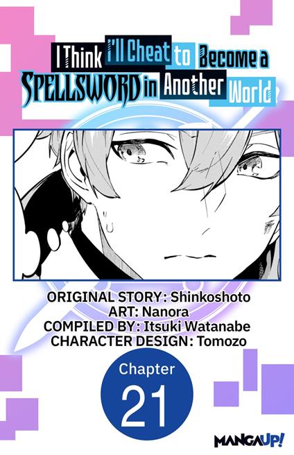 I Think I'll Cheat to Become a Spellsword in Another World #021