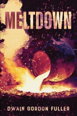Meltdown - Dwain Gordon Fuller - cover