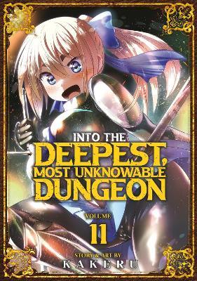 Into the Deepest, Most Unknowable Dungeon Vol. 11 - Kakeru - cover