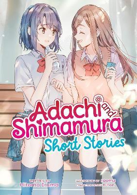 Adachi and Shimamura: Short Stories (Light Novel) - Hitoma Iruma - cover