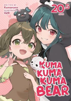 Kuma Kuma Kuma Bear (Light Novel) Vol. 20.5 - Kumanano - cover