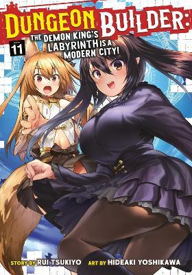 Dungeon Builder: The Demon King's Labyrinth is a Modern City! (Manga) Vol. 11 - Rui Tsukiyo - cover