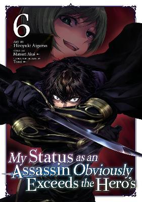 My Status as an Assassin Obviously Exceeds the Hero's (Manga) Vol. 6 - Matsuri Akai - cover