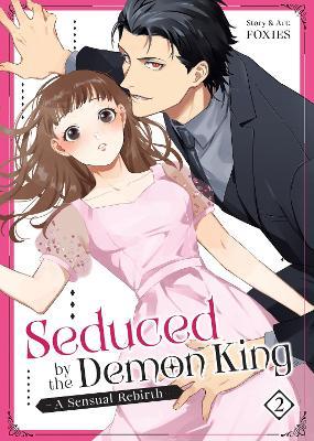 Seduced by the Demon King: A Sensual Rebirth Vol. 2 - FOXIES - cover