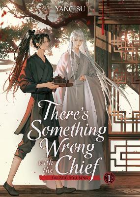 There's Something Wrong with the Chief: Du Zhu You Bing (Novel) Vol. 1 - Yang Su - cover