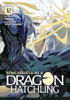 Reincarnated as a Dragon Hatchling (Light Novel) Vol. 12 - Necoco - cover