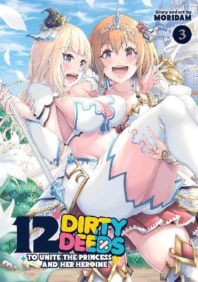 12 Dirty Deeds to Unite the Princess and Her Heroine Vol. 3 - Moridam - cover