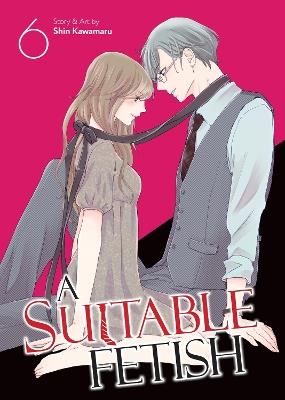 A Suitable Fetish Vol. 6 - Shin Kawamaru - cover