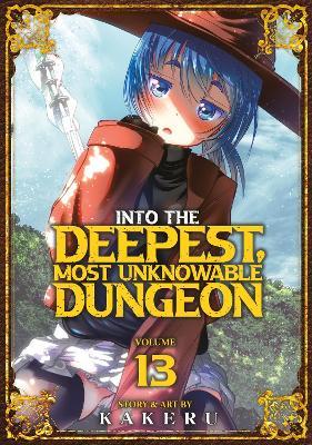 Into the Deepest, Most Unknowable Dungeon Vol. 13 - Kakeru - cover