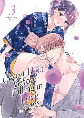 Sweet Heat Before Falling in Love: The CEO and His Fated Omega Vol. 3 - Yun - cover