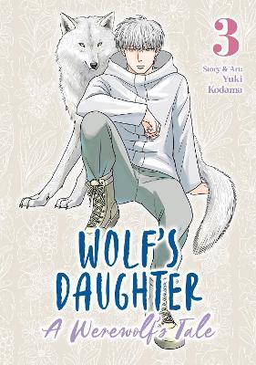 Wolf's Daughter: A Werewolf's Tale Vol. 3 - Yuki Kodama - cover