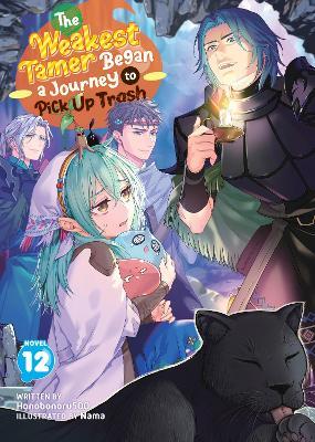 The Weakest Tamer Began a Journey to Pick Up Trash (Light Novel) Vol. 12 - Honobonoru500 - cover