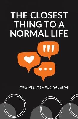 The Closest Thing to a Normal Life - Michael Méndez Guevara - cover