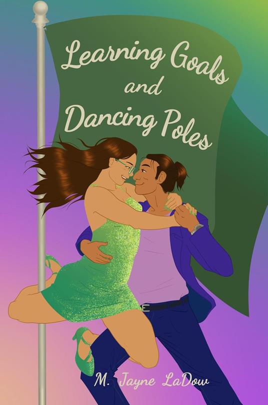 Learning Goals and Dancing Poles