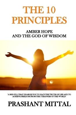 The 10 Principles: Amber Hope and The God of Wisdom - Prashant Mittal - cover