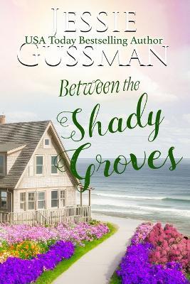 Between the Shady Groves - Jessie Gussman - cover