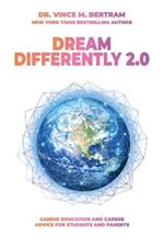 Dream Differently 2.0, Candid Education and Career Advice for Students and Parents