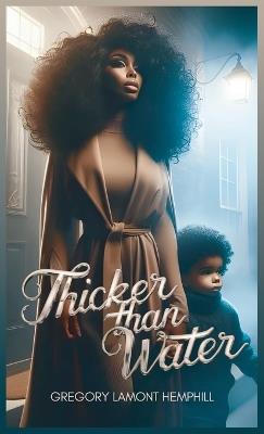 Thicker Than Water - Gregory Lamont Hemphill - cover