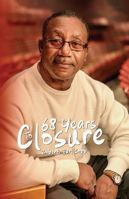 68 Years to Closure - Robert Earl Cobb - cover