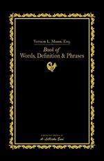 Book of Words, Definitions, & Phrases