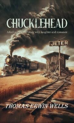 Chucklehead, A feel-good ghost story with laughter and romance - Thomas Erwin Wells - cover