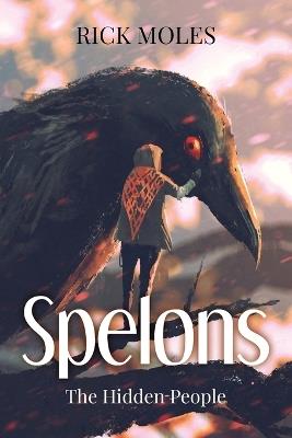 Spelons: The Hidden People - Rick Moles - cover