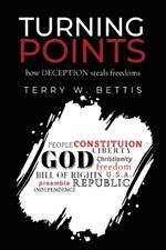 Turning Points: How Deception Steals Freedoms