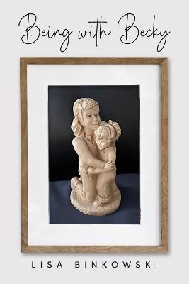 Being with Becky - Lisa Binkowski - cover