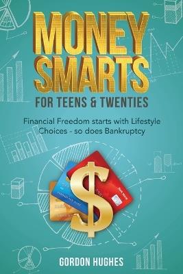 Money Smarts for Teens & Twenties - Gordon Hughes - cover