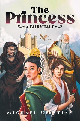 The Princess: A Fairy Tale - Michael Cristian - cover