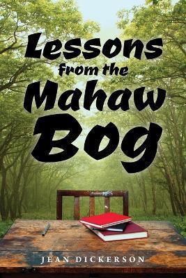Lessons from the Mahaw Bog - Jean Dickerson - cover