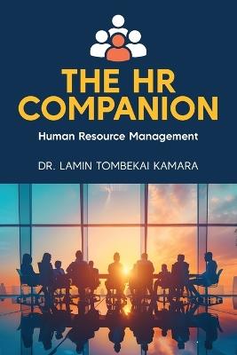 The HR Companion: Human Resource Management - Lamin Tombekai Kamara - cover