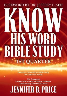 Know His Word Bible Study: 1st Quarter - Jennifer Price - cover